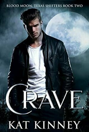 Crave (Blood Moon, Texas Shifters #2)