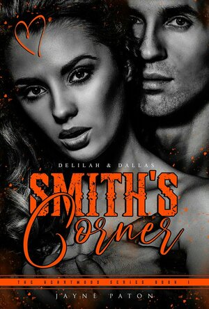 Smith&#039;s Corner: Delilah &amp; Dallas (The Heartwood Series #1)