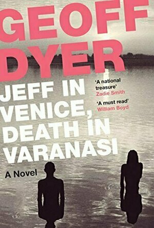 Jeff In Venice, Death In Varanasi