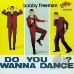 Do You Wanna Dance? by Bobby Freeman