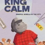 King Calm: Mindful Gorilla in the City