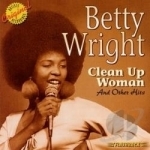 Golden Classics: Clean Up Woman by Betty Wright