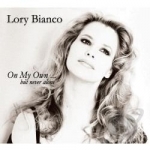 On My Own....But Never Alone by Lory Bianco