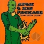 Redefining Music by Atom and His Package