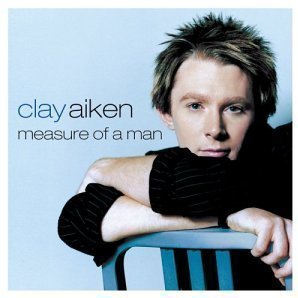 Measure of a Man by Clay Aiken