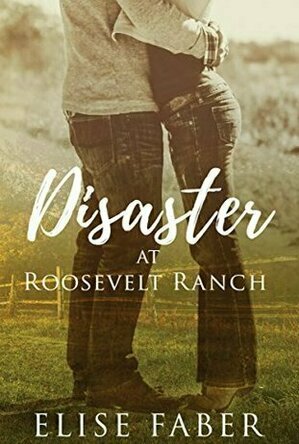 Disaster at Roosevelt Ranch (Roosevelt Ranch #1)