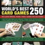 A Complete Guide to Playing the World&#039;s Best 250 Card Games: Including Bridge, Poker, Family Games and Solitaires