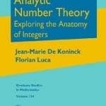 Analytic Number Theory: Exploring the Anatomy of Integers