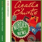 Murder in the Mews: and Other Stories: Complete &amp; Unabridged