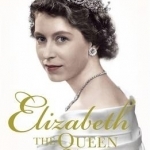 Elizabeth the Queen: The Woman Behind the Throne