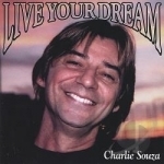 Live Your Dream by Charlie Souza