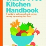 Waste-Free Kitchen Handbook: A Follow-Along Book