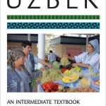 Uzbek: An Intermediate Textbook