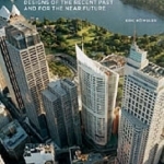Skyscraper: Designs of the Recent Past and for the Near Future
