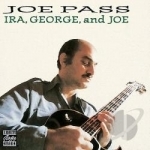 George, Ira &amp; Joe by Joe Pass