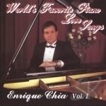 World&#039;s Favorite Piano Love Songs, Vol. 1 by Enrique Chia