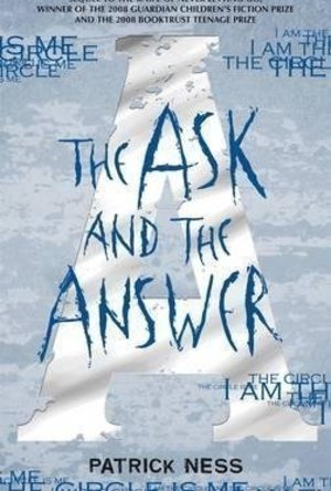 The Ask and the Answer (Chaos Walking, #2)