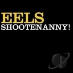 Shootenanny! by Eels