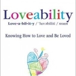 Loveability: Knowing How to Love and Be Loved