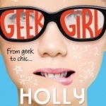Geek Girl (Geek Girl, #1)