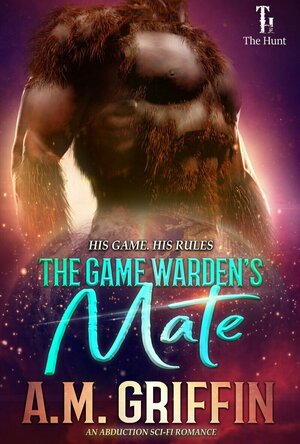 The Game Warden&#039;s Mate (The Hunt #1)
