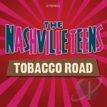 Tobacco Road by The Nashville Teens