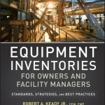 Equipment Inventories for Owners and Facility Managers: Standards, Strategies and Best Practices
