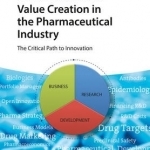 Value Creation in the Pharmaceutical Industry: The Critical Path to Innovation