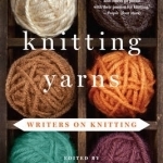 Knitting Yarns: Writers on Knitting