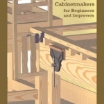 Woodwork for Joiners and Cabinetmakers: For Beginners and Improvers