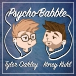 Psychobabble with Tyler Oakley &amp; Korey Kuhl