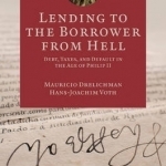Lending to the Borrower from Hell: Debt, Taxes, and Default in the Age of Philip II