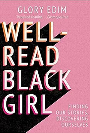 Well-Read Black Girl: Finding Our Stories, Discovering Ourselves