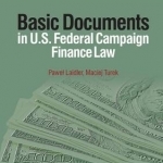 Basic Documents in Federal Campaign Finance Law