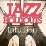 Intuition by Jazz Holdouts