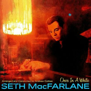 Once in a While by Seth MacFarlane