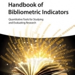 Handbook of Bibliometric Indicators: Quantitative Tools for Studying and Evaluating Research