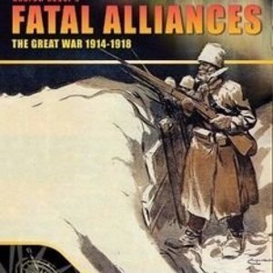 Fatal Alliances: The Great War