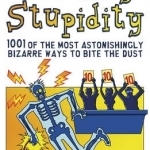 Death by Stupidity