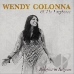 Barefoot in Belgium by Wendy Colonna &amp; The Lazybones