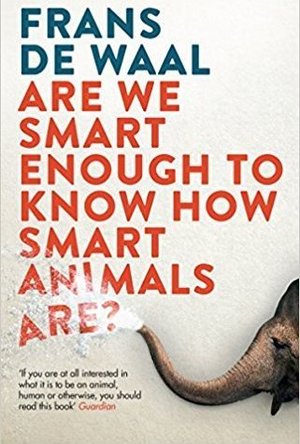 Are We Smart Enough to Know How Smart Animals are?