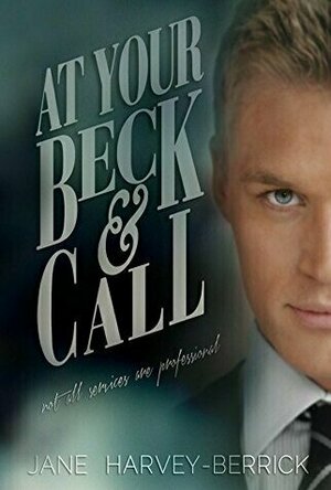At Your Beck &amp; Call: Tales of a male escort