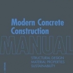 Modern Concrete Construction Manual: Structural Design, Material Properties, Sustainability