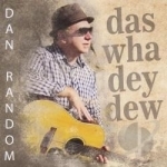 Das Wha Dey Dew by Dan Random