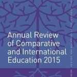 Annual Review of Comparative and International Education 2015: 2015