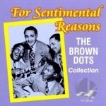 For Sentimental Reasons by The Brown Dots