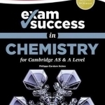 Exam Success in Chemistry for Cambridge AS &amp; A Level