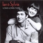 Long Long Time by Ian &amp; Sylvia