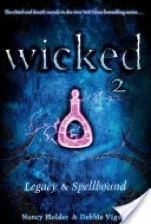 Wicked 2: Legacy &amp; Spellbound