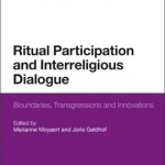 Ritual Participation and Interreligious Dialogue: Boundaries, Transgressions and Innovations